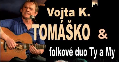 Vojta K. Tomáško & folkové duo Ty a My